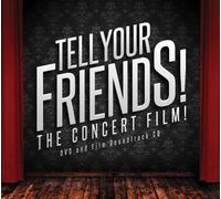 Tell Your Friends! The Concert Film!