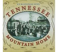 Various Artists - Tennessee Mountain Home - 23 Bluegrass Gems