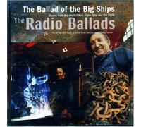 Various Artists - The 2006 Radio Ballads - Ballad of the Big Ships