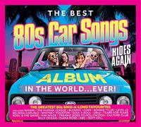 Various Artists - The Best 80s Car Songs Album In The World... Ever! (Rides Again)