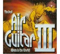 Various Artists - The Best Air Guitar Album In The World...Ever!