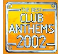 Various Artists - The Best Club Anthems 2002