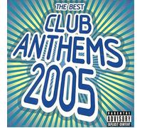 Various Artists - The Best Club Anthems 2005
