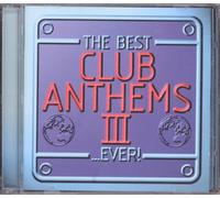 Various Artists - The Best Club Anthems...Ever! III