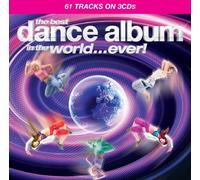 Various Artists - The Best Dance Album In The World... Ever!