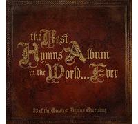 Various Artists - The Best Hymns Album In The World...Ever