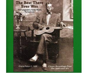 Various Artists - The Best That Ever Was: Legendary Early Rural Blues Performers
