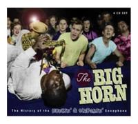Various Artists - The Big Horn: The History of the Honkin' & Screamin' Saxophone (4CD)