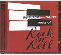 Various Artists - The Black And White Roots Of Rock And Roll