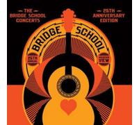Various Artists - The Bridge School Concerts 25th Anniversary Edition
