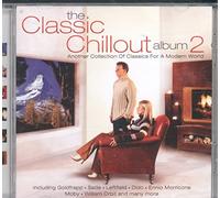 Various Artists - The Classic Chillout Album Vol. 2: Another Collection of Classics for the Modern World
