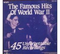 Various Artists - The Famous Hits of World War II - 45 Unforgettable Recordings { 2 CD's } { Various Artists }