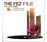 Various Artists - The Fez File Vol.1: a Kaleidoscope of Modern Sounds