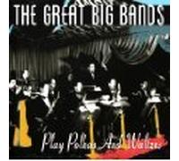 Various Artists - The Great Big Bands Play Polka and Waltzes (Audio CD - 1999)