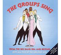 Various Artists - The Groups Sing: From the Big Band Era and Beyond