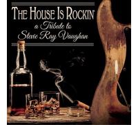 Various Artists : The House Is Rockin': A Tribute to Stevie Ray Vaughan CD