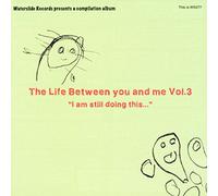 Various Artists - The Life Between You And Me Volume 3