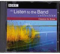 BBC Collection - The Listen to the Band Collection: Classics for Brass