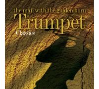 Various Artists - The Man With the Golden Horn: Trumpet Classics