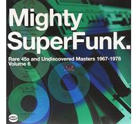 Various Artists - The Mighty Superfunk: Rare 45's and Undiscovered Masters, Vol. 6