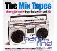 Various Artists - The Mix Tapes: Alternative Music From The Late 70s And 80s