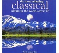 The Most Relaxing CLASSICAL album in the world.. ever! II