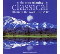 Various Artists - The Most Relaxing Classical Album In the World Ever, Volume II