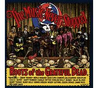 Various Artists - The Music Never Stopped: Roots of the Grateful Dead