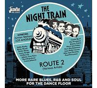 Various Artists - The Night Train Route 2 - More Rare Blues, R&B And Soul For The Dance Floor
