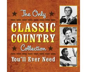 Various Artists - The Only Classic Country Collection You'll Ever Need [New CD]
