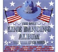 Various Artists - The Only Line Dancing Album You Will Ever Need