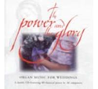 Various Artists - The Power and the Glory: Organ Music for Weddings