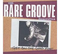 Various Artists - The Rare Groove Generation - "Get On The Wrong Foot"
