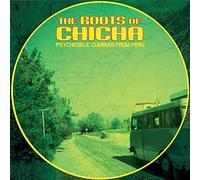 VARIOUS ARTISTS - THE ROOTS OF CHICHA: PSYCEDELIC CUMBIAS FROM PERU (2023 EDITION)