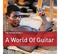 Various Artists - The Rough Guide to a World of Guitar