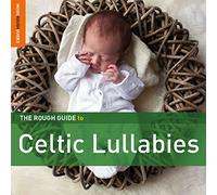 Various Artists - The Rough Guide to Celtic Lullabies