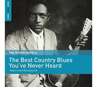 Various Artists - The Rough Guide To The Best Country Blues You've Never Heard