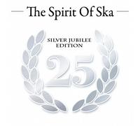 Various Artists - The Spirit of Ska - Silver Jubilee Edition