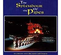 Various Artists - The Splendour Of The Pipes: IN CONCERT WITH THE PIPES AND DRUMS