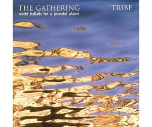 Various Artists - The Tribe the Gathering: World Ballads for a Peaceful Planet
