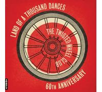 The Twisted Wheel/Land of a Thousand Dances (60th Anniversary)
