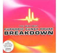Various Artists - The Very Best Euphoric Funky House Breakdown