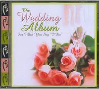 Various Artists - The Wedding Album: For When You Say 'I Do'
