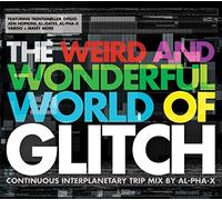 Various Artists - The Weird And Wonderful World Of Glitch