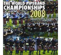 Various Artists - The World Pipe Band Championships - Qualifying Heat 2008