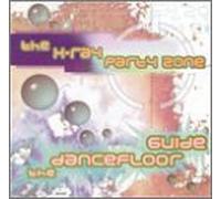 Various Artists - The X Ray Party Zone: The Dancefloor Guide