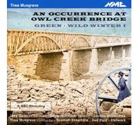 Various Artists - Thea Musgrave: An Occurrence At Owl Creek Bridge/Green/...