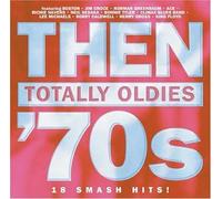 Various Artists - Then: Totally Oldies 70's