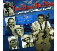 Various Artists - There Stands The Glass: Country Drinkin' Songs