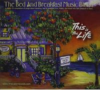 Various Artists - This Is The Life: ???The Bed and Breakfast Music Blend by Various Artists (2010-10-12)